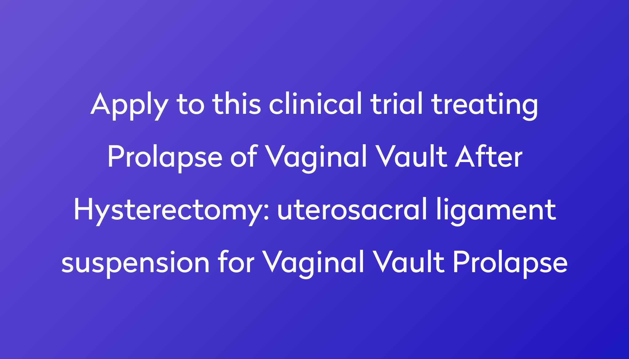 Uterosacral Ligament Suspension For Vaginal Vault Prolapse Clinical uterosacral-ligament-suspension-for-vaginal-vault-prolapse-clinical